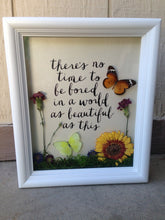 Load image into Gallery viewer, 8x10 Real Butterflies With Quote - No Time To Be Bored
